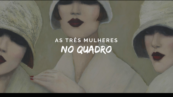 As três mulheres no quadro